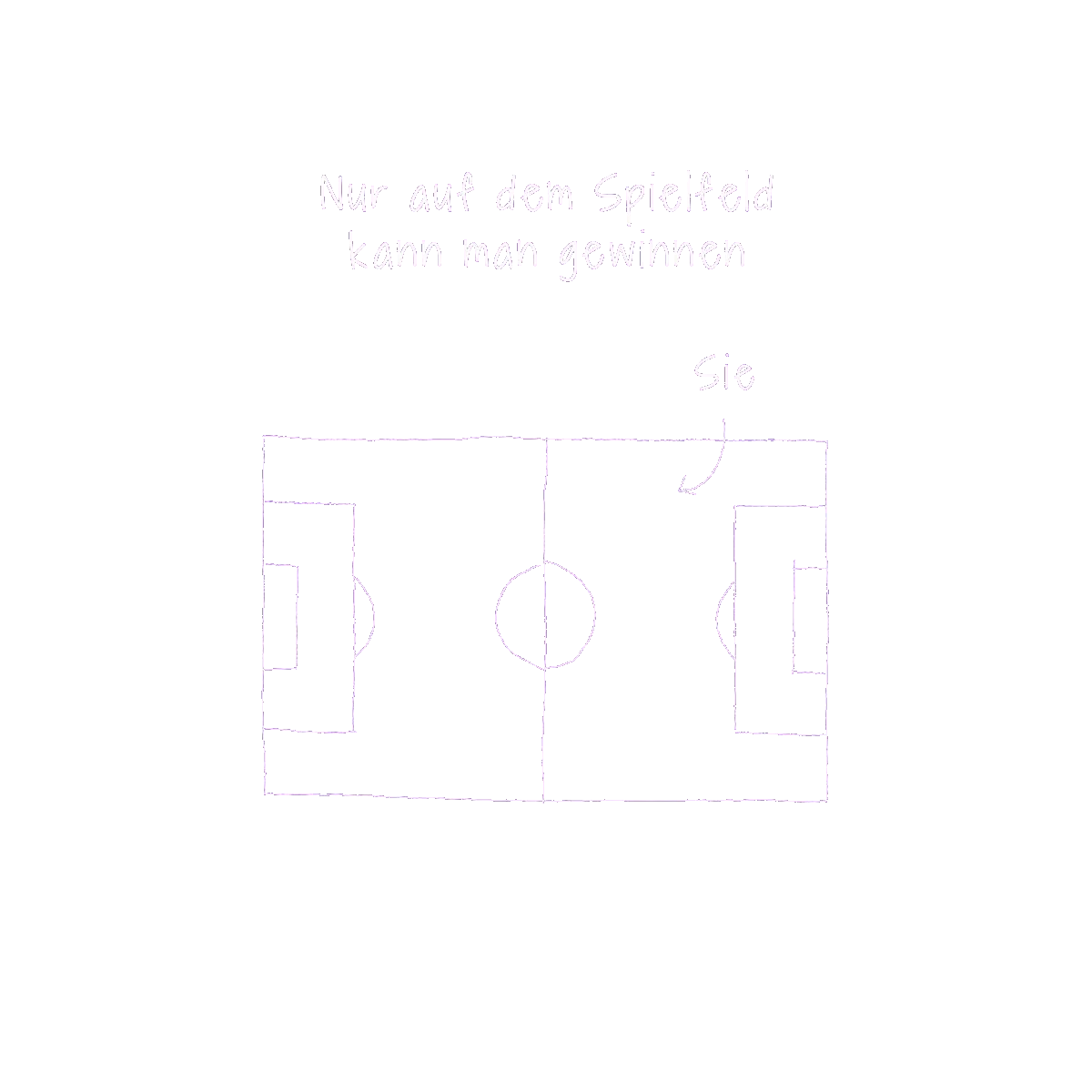 Nur auf dem Spielfeld kann man gewinnen